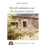 Ricordo solamente cose che ora potrei rivivere